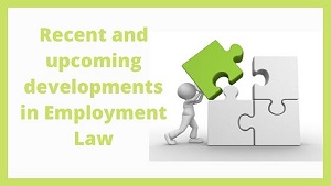 Recent and upcoming developments in Employment Law webinar